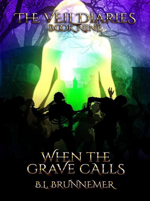 Title details for When the Grave Calls by B.L. Brunnemer - Available